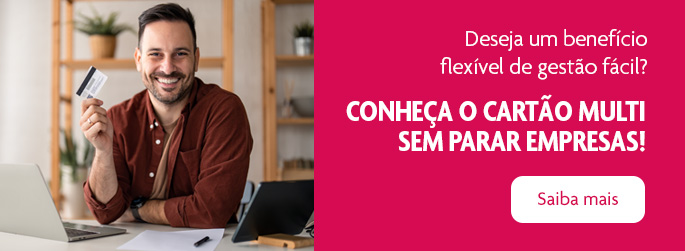 Deseja uma gestão de RH fácil? Clique e conheça o cartão de benefício flexível Multi Sem Parar Empresas